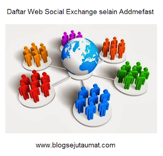 Daftar Web Social Exchange selain Addmefast