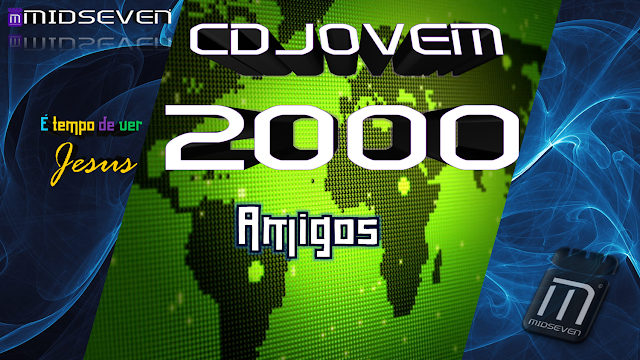 Amigos - CD Jovem 2000 - É Tempo De Ver Jesus 