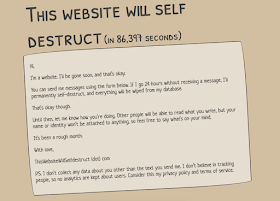 This site will fall to pieces and will vanish everlastingly inside 24 hours on the off chance that you don't send it a message! 