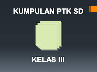 Kumpulan PTK SD Kelas III