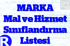 Türk Patent Enstitüsü Marka, Tescil, Marka Tescili, İsim Tescili, Logo Tescil, TPE Mal ve Hizmet Sınıflandırma Listesi