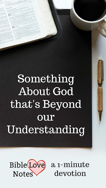 Scripture says we'll never fully understand God's love. Do you know why that's such a wonderful truth?