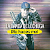 La Banda De Lechuga - Me Haces Mal