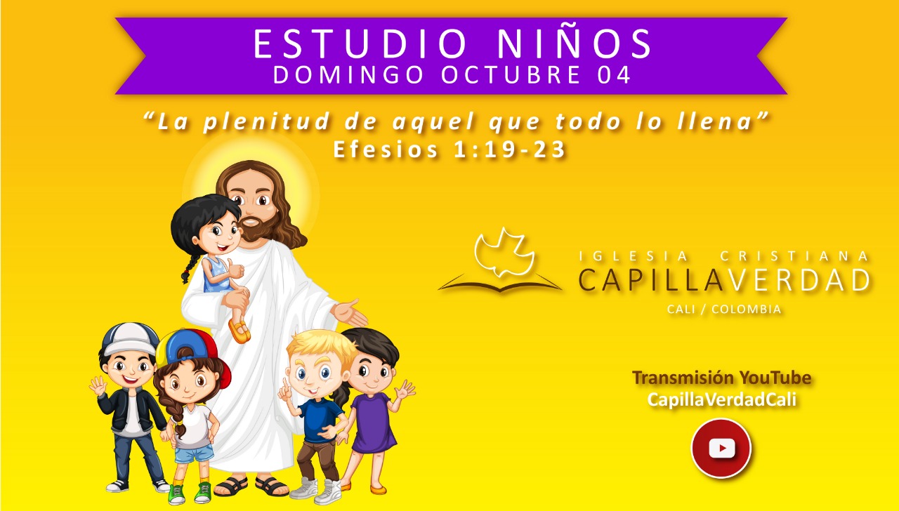 La Plenitud De Aquel Que Todo Lo Llena Efesios 1 19 23 Guia De Estudio Para Padres E Hijos Iglesia Cristiana Capilla Verdad Capilla Calvario Cali Colombia Calvary Chapel