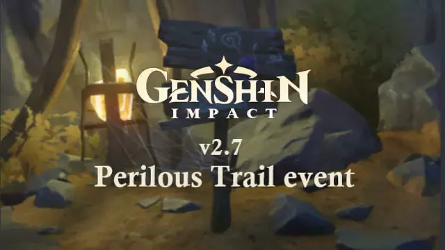 genshin impact 2.7 perilous trail event, genshin 2.7 perilous trail rewards, genshin 2.7 perilous trail characters, genshin 2.7 perilous trail tutorial, genshin 2.7 leaks