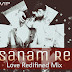 Sanam Re - ( Love Redefine Mix ) - By DJ VIP