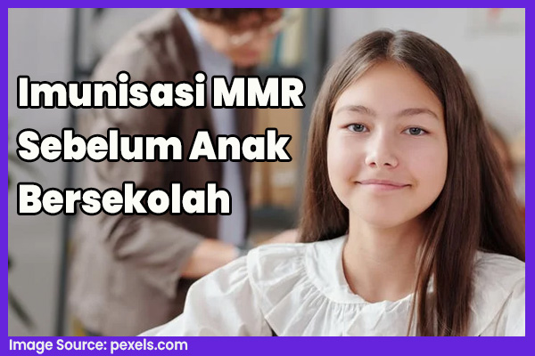 Bunda, Ini Pentingnya Imunisasi MMR Sebelum Anak Bersekolah!