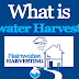 What is Rainwater Harvesting!?
