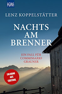 Nachts am Brenner: Ein Fall für Commissario Grauner (Commissario Grauner ermittelt, Band 3)