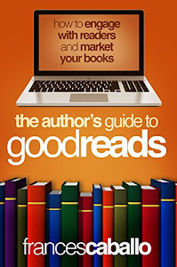 The Author's Guide to Goodreads: How to Engage with Readers and Market Your Books (English Edition)
