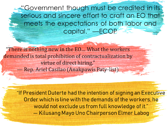 As one of his campaign promises, President Rodrigo Duterte signed an executive order seeking to stop contractualization among local workers. The president said that EO 15 prohibits “illegal contracting or subcontracting or undertaking to circumvent the workers’ right to security of tenure.”  Endo system deprives the locally hired workers of benefits that regular employees enjoy as the work contract usually lasts for only five months or less, there will be no end of service benefits even if you renew the said contract over and over again for ten years with the same company.   “I remain firm in my commitment to put an end to ‘endo’ and illegal contractualization,” the president said.  Advertisement    As one of his campaign promises, President Rodrigo Duterte signed an executive order seeking to stop contractualization among local workers. The president said that the EO prohibits “illegal contracting or subcontracting or undertaking to circumvent the workers’ right to security of tenure.”  Endo system deprives the locally hired workers of benefits that regular employees enjoy as the work contract usually lasts for only five months or less, there will be no end of service benefits even if you renew the said contract over and over again for ten years with the same company.   “I remain firm in my commitment to put an end to ‘endo’ and illegal contractualization,” the president said.  Advertisement         Sponsored Links           President Rodrigo Duterte has signed a landmark executive order (EO) that puts an end to illegal contractualization in the Philippines.  Duterte inked the EO on May 1, and made the announcement during a speech in a Labor Day celebration in Cebu.    Duterte also expressed confidence that the EO will ease laborers’ worries regarding the lack of security of tenure.  The president also said that the government will continue to provide “dignified and meaningful employment”, however, he said that the newly signed executive order is not enough to ensure the security of tenure.  “I can only implement but if there are things that need to be corrected, modified to suit the needs or the demand of time… We have to amend or correct or recommend revision or revisit the laws,” Duterte said.  The Palace has yet to release a copy of the EO.  “Endo,” which stems from the term “end of a contract,” refers to the practice of short-term contracts short of six months that would make a worker a regular employee.  The newly signed Executive Order which is yet to be released in public draws different reactions among labor groups. The Employers Confederation of the Philippines, or ECOP, expressed concerns about some provisions outlined in the EO.  “Government though must be credited in its serious and sincere effort to craft an EO that meets the expectations of both labor and capital,” the group said in a statement.  Various labor groups also shared their two-cents regarding the fresh EO, which they described as pro-employer.  “There is nothing new in the EO,” Rep. Ariel Casilao (Anakpawis Paty-list) said. “What the workers demanded is total prohibition of contractualization by virtue of direct hiring.”  Kilusang Mayo Uno Chairperson Elmer Labog laments that labor groups were not consulted when the presidential order was drafted.  The KILOS NA Manggagawa, meanwhile, urged Duterte to show to the public the EO he signed.  “If President Duterte had the intention of signing an Executive Order which is line with the demands of the workers, he would not exclude us from full knowledge of it,” the group said.       READ MORE: List of Philippine Embassies And Consulates Around The World    Classic Room Mates You Probably Living With   Do Not Be Fooled By Your Recruitment Agencies, Know Your  Correct Fees    Remittance Fees To Be Imposed On Kuwait Expats Expected To Bring $230 Million Income    TESDA Provides Training For Returning OFWs   Cash Aid To Be Given To Displaced OFWs From Kuwait—OWWA    5 Signs A Person Is Going To Be Poor And 5 Signs You Are Going To Be Rich     Sponsored Links           President Rodrigo Duterte has signed a landmark executive order (EO) that puts an end to illegal contractualization in the Philippines.  Duterte inked the EO on May 1 and made the announcement during a speech in a Labor Day celebration in Cebu.  As one of his campaign promises, President Rodrigo Duterte signed an executive order seeking to stop contractualization among local workers. The president said that the EO prohibits “illegal contracting or subcontracting or undertaking to circumvent the workers’ right to security of tenure.”  Endo system deprives the locally hired workers of benefits that regular employees enjoy as the work contract usually lasts for only five months or less, there will be no end of service benefits even if you renew the said contract over and over again for ten years with the same company.   “I remain firm in my commitment to put an end to ‘endo’ and illegal contractualization,” the president said.  Advertisement         Sponsored Links           President Rodrigo Duterte has signed a landmark executive order (EO) that puts an end to illegal contractualization in the Philippines.  Duterte inked the EO on May 1, and made the announcement during a speech in a Labor Day celebration in Cebu.    Duterte also expressed confidence that the EO will ease laborers’ worries regarding the lack of security of tenure.  The president also said that the government will continue to provide “dignified and meaningful employment”, however, he said that the newly signed executive order is not enough to ensure the security of tenure.  “I can only implement but if there are things that need to be corrected, modified to suit the needs or the demand of time… We have to amend or correct or recommend revision or revisit the laws,” Duterte said.  The Palace has yet to release a copy of the EO.  “Endo,” which stems from the term “end of a contract,” refers to the practice of short-term contracts short of six months that would make a worker a regular employee.  The newly signed Executive Order which is yet to be released in public draws different reactions among labor groups. The Employers Confederation of the Philippines, or ECOP, expressed concerns about some provisions outlined in the EO.  “Government though must be credited in its serious and sincere effort to craft an EO that meets the expectations of both labor and capital,” the group said in a statement.  Various labor groups also shared their two-cents regarding the fresh EO, which they described as pro-employer.  “There is nothing new in the EO,” Rep. Ariel Casilao (Anakpawis Paty-list) said. “What the workers demanded is total prohibition of contractualization by virtue of direct hiring.”  Kilusang Mayo Uno Chairperson Elmer Labog laments that labor groups were not consulted when the presidential order was drafted.  The KILOS NA Manggagawa, meanwhile, urged Duterte to show to the public the EO he signed.  “If President Duterte had the intention of signing an Executive Order which is line with the demands of the workers, he would not exclude us from full knowledge of it,” the group said.       READ MORE: List of Philippine Embassies And Consulates Around The World    Classic Room Mates You Probably Living With   Do Not Be Fooled By Your Recruitment Agencies, Know Your  Correct Fees    Remittance Fees To Be Imposed On Kuwait Expats Expected To Bring $230 Million Income    TESDA Provides Training For Returning OFWs   Cash Aid To Be Given To Displaced OFWs From Kuwait—OWWA    5 Signs A Person Is Going To Be Poor And 5 Signs You Are Going To Be Rich    Duterte also expressed confidence that the EO will ease laborers’ worries regarding the lack of security of tenure. As one of his campaign promises, President Rodrigo Duterte signed an executive order seeking to stop contractualization among local workers. The president said that the EO prohibits “illegal contracting or subcontracting or undertaking to circumvent the workers’ right to security of tenure.”  Endo system deprives the locally hired workers of benefits that regular employees enjoy as the work contract usually lasts for only five months or less, there will be no end of service benefits even if you renew the said contract over and over again for ten years with the same company.   “I remain firm in my commitment to put an end to ‘endo’ and illegal contractualization,” the president said.  Advertisement         Sponsored Links           President Rodrigo Duterte has signed a landmark executive order (EO) that puts an end to illegal contractualization in the Philippines.  Duterte inked the EO on May 1, and made the announcement during a speech in a Labor Day celebration in Cebu.    Duterte also expressed confidence that the EO will ease laborers’ worries regarding the lack of security of tenure.  The president also said that the government will continue to provide “dignified and meaningful employment”, however, he said that the newly signed executive order is not enough to ensure the security of tenure.  “I can only implement but if there are things that need to be corrected, modified to suit the needs or the demand of time… We have to amend or correct or recommend revision or revisit the laws,” Duterte said.  The Palace has yet to release a copy of the EO.  “Endo,” which stems from the term “end of a contract,” refers to the practice of short-term contracts short of six months that would make a worker a regular employee.  The newly signed Executive Order which is yet to be released in public draws different reactions among labor groups. The Employers Confederation of the Philippines, or ECOP, expressed concerns about some provisions outlined in the EO.  “Government though must be credited in its serious and sincere effort to craft an EO that meets the expectations of both labor and capital,” the group said in a statement.  Various labor groups also shared their two-cents regarding the fresh EO, which they described as pro-employer.  “There is nothing new in the EO,” Rep. Ariel Casilao (Anakpawis Paty-list) said. “What the workers demanded is total prohibition of contractualization by virtue of direct hiring.”  Kilusang Mayo Uno Chairperson Elmer Labog laments that labor groups were not consulted when the presidential order was drafted.  The KILOS NA Manggagawa, meanwhile, urged Duterte to show to the public the EO he signed.  “If President Duterte had the intention of signing an Executive Order which is line with the demands of the workers, he would not exclude us from full knowledge of it,” the group said.       READ MORE: List of Philippine Embassies And Consulates Around The World    Classic Room Mates You Probably Living With   Do Not Be Fooled By Your Recruitment Agencies, Know Your  Correct Fees    Remittance Fees To Be Imposed On Kuwait Expats Expected To Bring $230 Million Income    TESDA Provides Training For Returning OFWs   Cash Aid To Be Given To Displaced OFWs From Kuwait—OWWA    5 Signs A Person Is Going To Be Poor And 5 Signs You Are Going To Be Rich The president also said that the government will continue to provide “dignified and meaningful employment”, however, he said that the newly signed executive order is not enough to ensure the security of tenure.  “I can only implement but if there are things that need to be corrected, modified to suit the needs or the demand of time… We have to amend or correct or recommend revision or revisit the laws,” Duterte said.  The Palace has yet to release a copy of the EO.  “Endo,” which stems from the term “end of a contract,” refers to the practice of short-term contracts short of six months that would make a worker a regular employee.  The newly signed Executive Order which is yet to be released in public draws different reactions among labor groups.  Various labor groups also regard the newly signed  EO as pro-employer.  The KILOS NA Manggagawa, meanwhile, urged the president to show the EO he signed to the public.      As one of his campaign promises, President Rodrigo Duterte signed an executive order seeking to stop contractualization among local workers. The president said that the EO prohibits “illegal contracting or subcontracting or undertaking to circumvent the workers’ right to security of tenure.”  Endo system deprives the locally hired workers of benefits that regular employees enjoy as the work contract usually lasts for only five months or less, there will be no end of service benefits even if you renew the said contract over and over again for ten years with the same company.   “I remain firm in my commitment to put an end to ‘endo’ and illegal contractualization,” the president said.  Advertisement         Sponsored Links           President Rodrigo Duterte has signed a landmark executive order (EO) that puts an end to illegal contractualization in the Philippines.  Duterte inked the EO on May 1, and made the announcement during a speech in a Labor Day celebration in Cebu.    Duterte also expressed confidence that the EO will ease laborers’ worries regarding the lack of security of tenure.  The president also said that the government will continue to provide “dignified and meaningful employment”, however, he said that the newly signed executive order is not enough to ensure the security of tenure.  “I can only implement but if there are things that need to be corrected, modified to suit the needs or the demand of time… We have to amend or correct or recommend revision or revisit the laws,” Duterte said.  The Palace has yet to release a copy of the EO.  “Endo,” which stems from the term “end of a contract,” refers to the practice of short-term contracts short of six months that would make a worker a regular employee.  The newly signed Executive Order which is yet to be released in public draws different reactions among labor groups. The Employers Confederation of the Philippines, or ECOP, expressed concerns about some provisions outlined in the EO.  “Government though must be credited in its serious and sincere effort to craft an EO that meets the expectations of both labor and capital,” the group said in a statement.  Various labor groups also shared their two-cents regarding the fresh EO, which they described as pro-employer.  “There is nothing new in the EO,” Rep. Ariel Casilao (Anakpawis Paty-list) said. “What the workers demanded is total prohibition of contractualization by virtue of direct hiring.”  Kilusang Mayo Uno Chairperson Elmer Labog laments that labor groups were not consulted when the presidential order was drafted.  The KILOS NA Manggagawa, meanwhile, urged Duterte to show to the public the EO he signed.  “If President Duterte had the intention of signing an Executive Order which is line with the demands of the workers, he would not exclude us from full knowledge of it,” the group said.       READ MORE: List of Philippine Embassies And Consulates Around The World    Classic Room Mates You Probably Living With   Do Not Be Fooled By Your Recruitment Agencies, Know Your  Correct Fees    Remittance Fees To Be Imposed On Kuwait Expats Expected To Bring $230 Million Income    TESDA Provides Training For Returning OFWs   Cash Aid To Be Given To Displaced OFWs From Kuwait—OWWA    5 Signs A Person Is Going To Be Poor And 5 Signs You Are Going To Be Rich  READ MORE: List of Philippine Embassies And Consulates Around The World    Classic Room Mates You Probably Living With   Do Not Be Fooled By Your Recruitment Agencies, Know Your  Correct Fees    Remittance Fees To Be Imposed On Kuwait Expats Expected To Bring $230 Million Income    TESDA Provides Training For Returning OFWs   Cash Aid To Be Given To Displaced OFWs From Kuwait—OWWA    5 Signs A Person Is Going To Be Poor And 5 Signs You Are Going To Be Rich