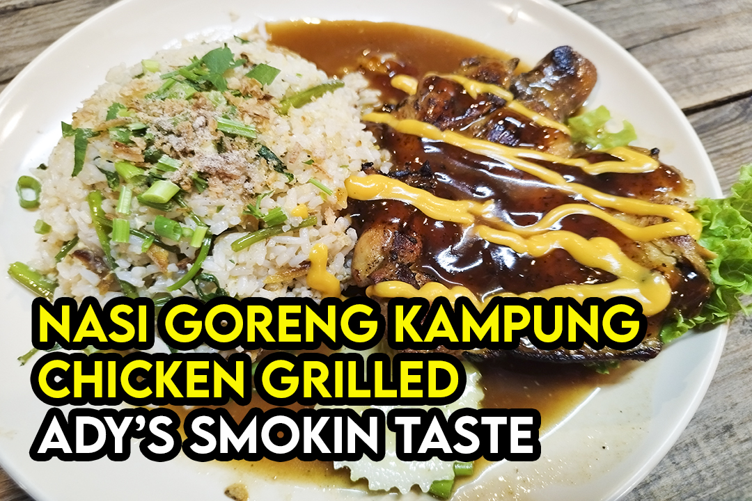 Nasi Goreng Kampung Grilled Chicken Ady's Smokin Taste Banting