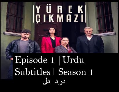 Yurek Cikmazi Season 1 Episode 1 With Urdu and English  Subtitles