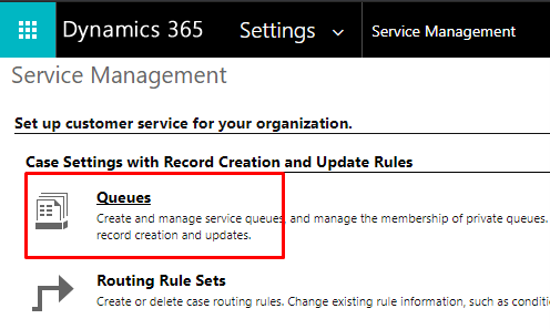 Cases, Queues and Routing Rules in Microsoft Dynamics 365