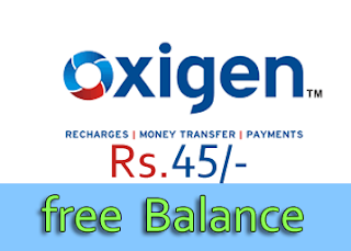 Get Rs. 45 Oxigen Balance Free  (Only new user)