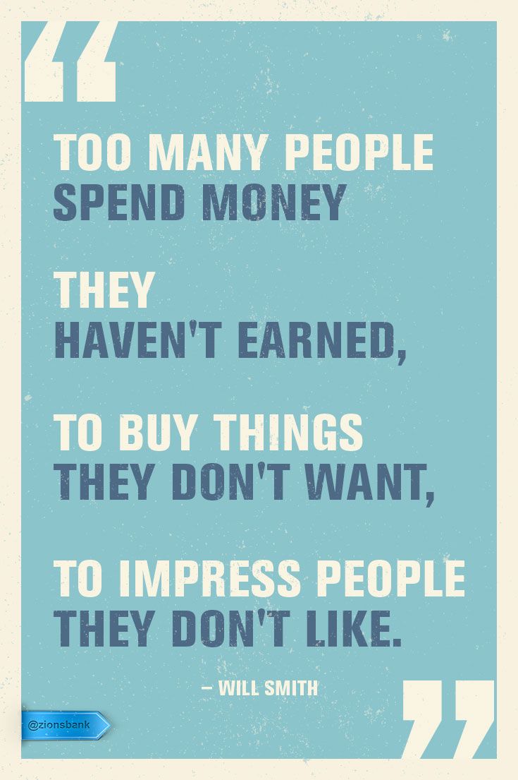 Too many people spend money they haven t earned to things they don t want to impress people they don t like