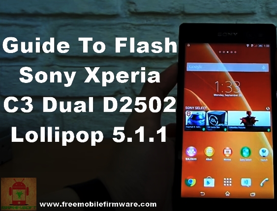 Sony Xperia C3 Dual D2502 Lollipop 5.1.1 Tested Firmware