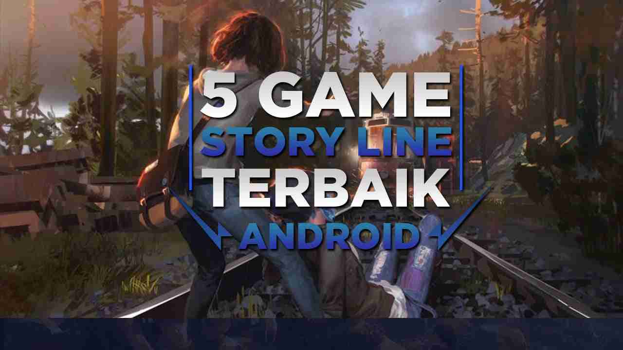 5 Game dengan Story Line Terbaik di Android