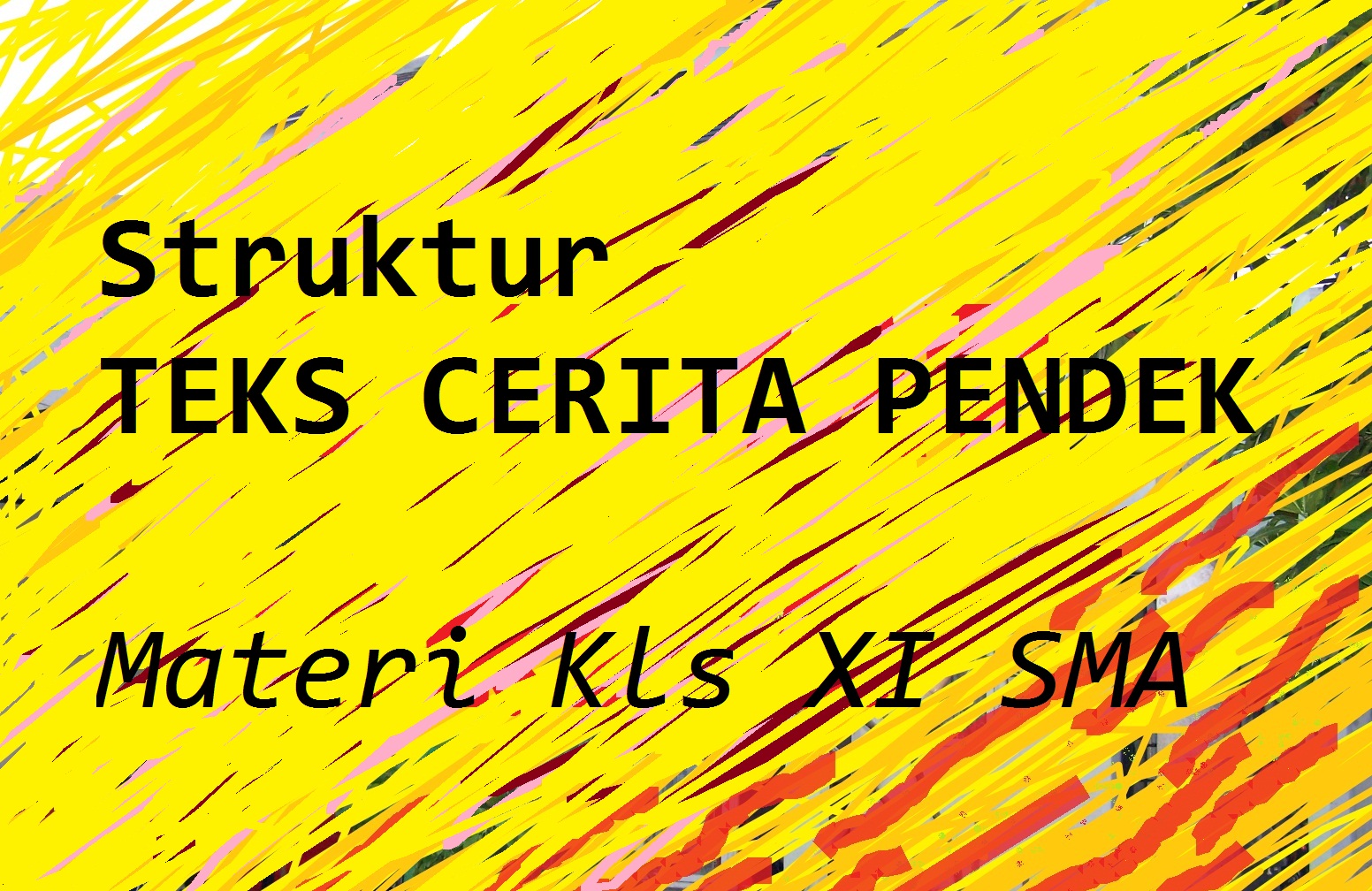 Struktur Teks Cerpen/ Teks Cerita Pendek (Materi Kelas XI 