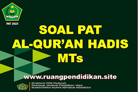 Soal PAT Al-Qur'an Hadis Kelas 7 MTs Tahun 2024 