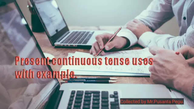 present continuous tense uses with examples in Assamese and English