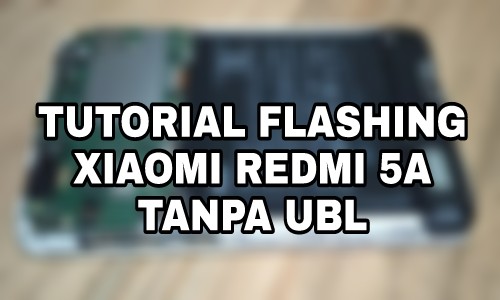 Cara Flash Xiaomi Redmi 5A Tanpa Unlock Bootloader