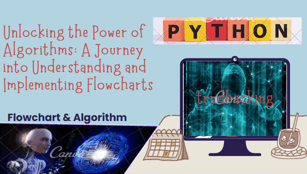Unlocking the Power of Algorithms: A Journey into Understanding and Implementing Flowcharts