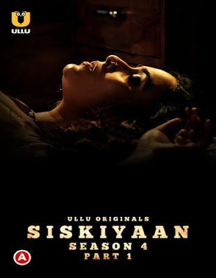 Download Siskiyaan (Season 4) Part 1 Hindi Ullu WEB Series WEB-DL 1080p 720p 480p HEVC