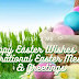 Happy Easter Wishes 2021 | Inspirational Easter Messages & Greetings to Share with Your Loved Ones