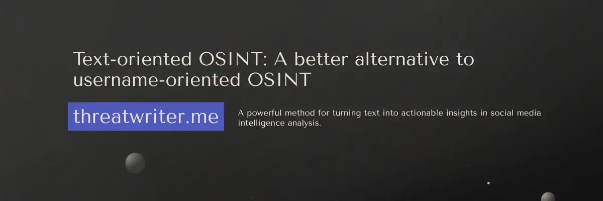 text-oriented osint: a better alternative to username-oriented osint