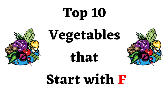 Top 10 Vegetables that Start with F - English Seeker