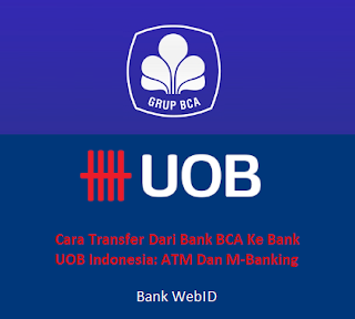 Cara Transfer BCA Ke Bank UOB Indonesia via ATM dan m-BCA