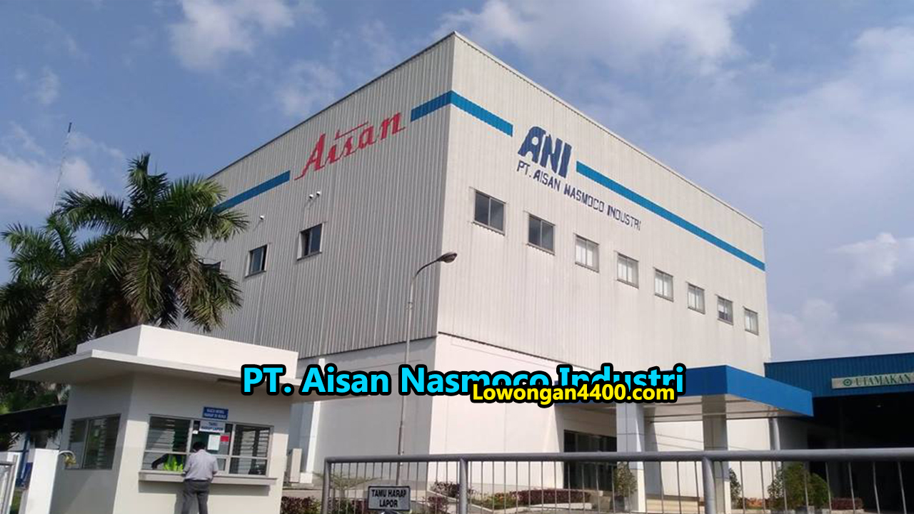 Lowongan Kerja Operator Produksi Pt Aisan Nasmoco Industri Kawasan Ejip Info 2020 Februari 2021 Loker Pabrik Terbaru Februari 2021