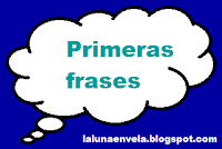 http://lalunaenvela.blogspot.com/2014/12/nueva-iniciativa-primeras-frases-pf0.html