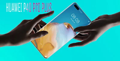 مواصفات و مميزات هواوي بي 40 برو بلس Huawei P40 Pro plus مواصفات هواوي Huawei P40 Pro plus الإصدار: ELS-AN00, ELS-TN00