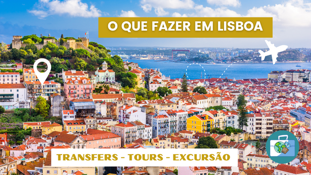 O que fazer em Lisboa - Portugal