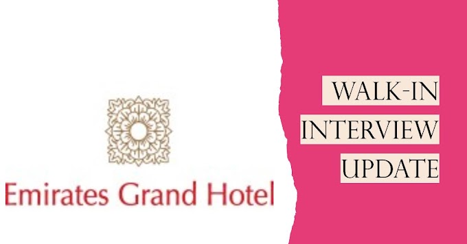 Emirates Grand Hotel Careers: Latest Walk-in Interview Updates for Job Openings