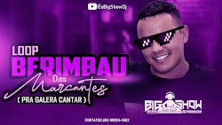 BIG SHOW DJ - LOOP BERIMBAL DAS MARCANTES PRA GALERA CANTAR 2022