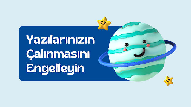 Blogger Yazılarınızın Çalınmasını Engelleyin