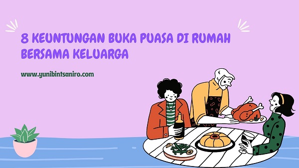 Keuntungan Buka Puasa Di Rumah