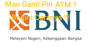 Cara Ganti Pin ATM BNI Dengan Mesin ATM Dan M - Banking