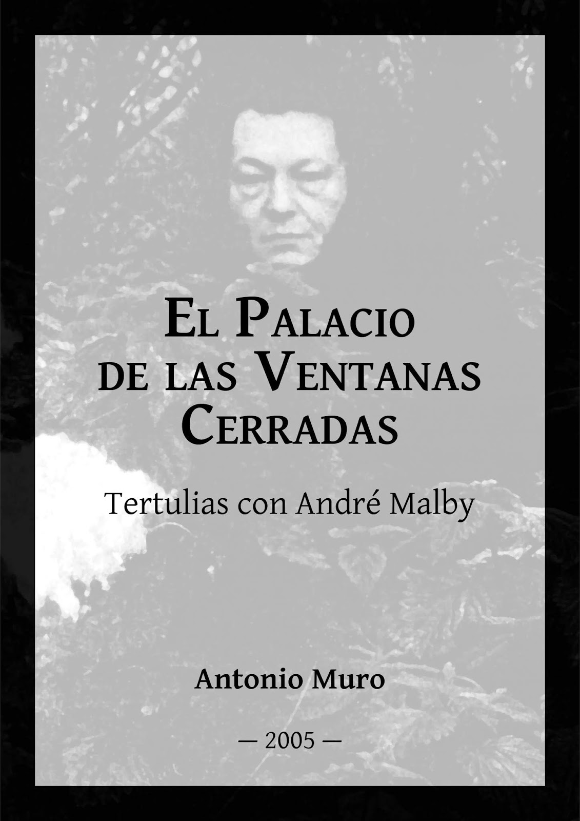 El Palacio de las Ventanas Cerradas: Tertulias con André Malby