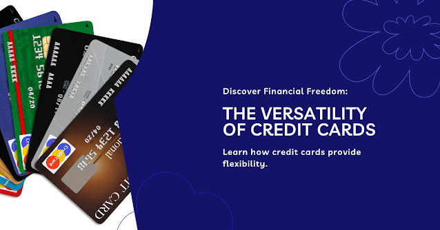 Financial Freedom: How Credit Cards Provide Flexibility