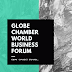 GLOBE CHAMBER WORLD BUSINESS FORUM