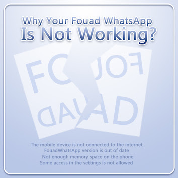Why my FouadWhatsApp is not Working?