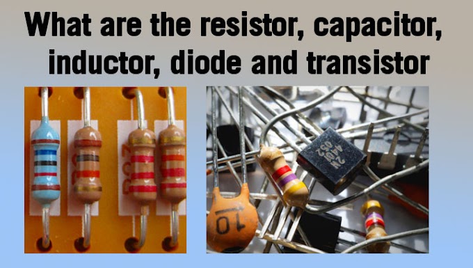 What are the resistor, capacitor, inductor, diode and transistor? What do they do in an electric circuit?