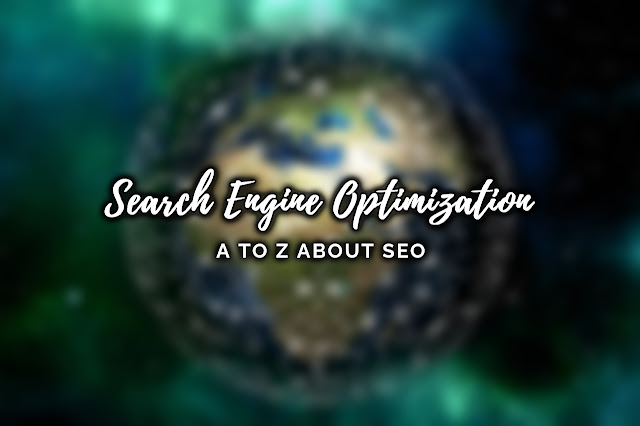 SEO | A to Z About Search Engine Optimization
