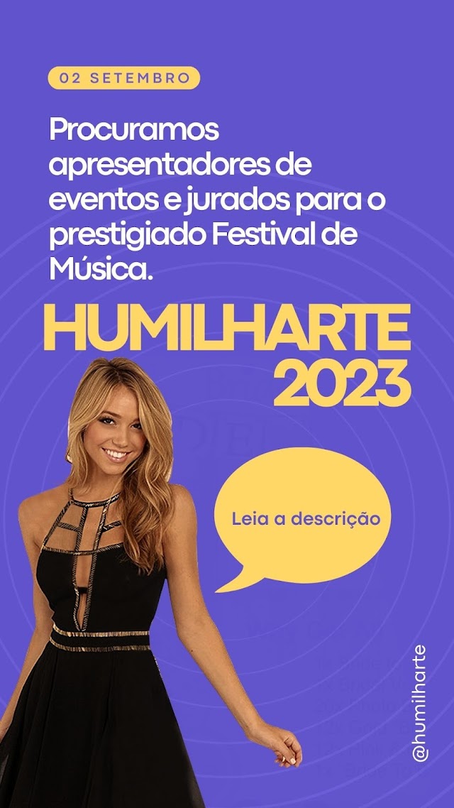 Procuramos apresentadores de eventos e jurados para o prestigiado Festival de Música HUMILHARTE2023.