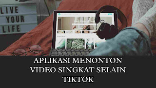 5 aplikasi nonton dan membuat vidio selain tiktok