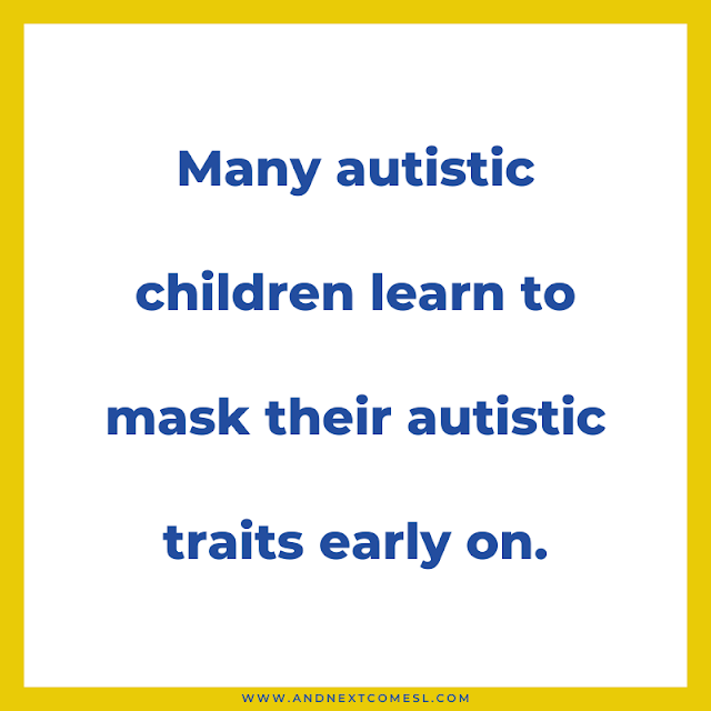 Many autistic children learn to mask their autistic traits early on